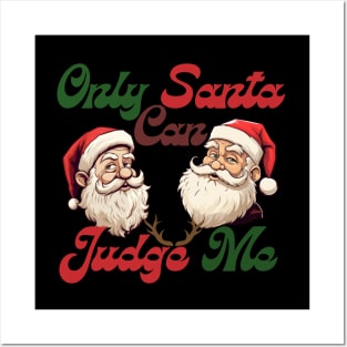 only santa can judge me, chistmas time, santa claus Posters and Art